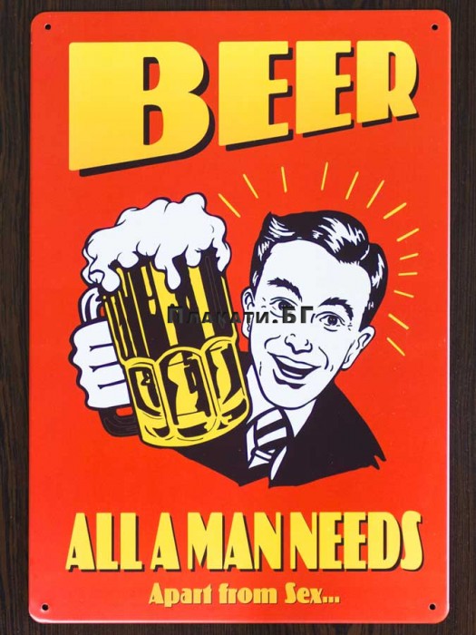 Beer (Man Needs) - tin sign 20x30cm