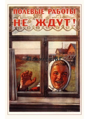 Field work doesn't wait - russian vintage poster