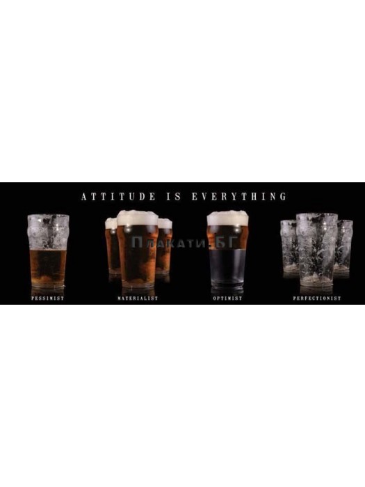 ATTITUDE IS EVERYTHING - BEER хумористичен плакат (постер)